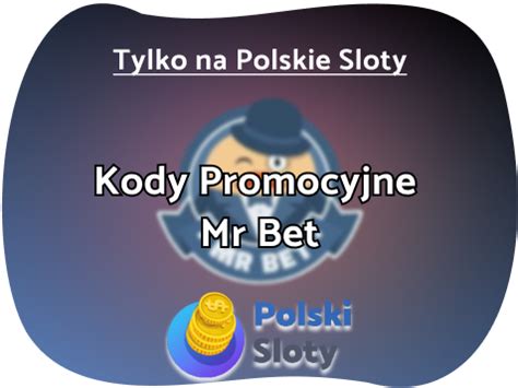 mrbet kod promocyjny bez depozytu - mrbet casino kod promocyjny